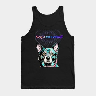 Laylah says Drag is Not A Crime Rainbow Text Tank Top